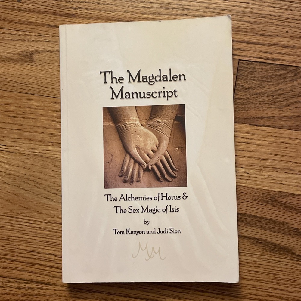 The Magdalen Manuscript Book The Alchemies of Horus and the Sex Magic of Isis